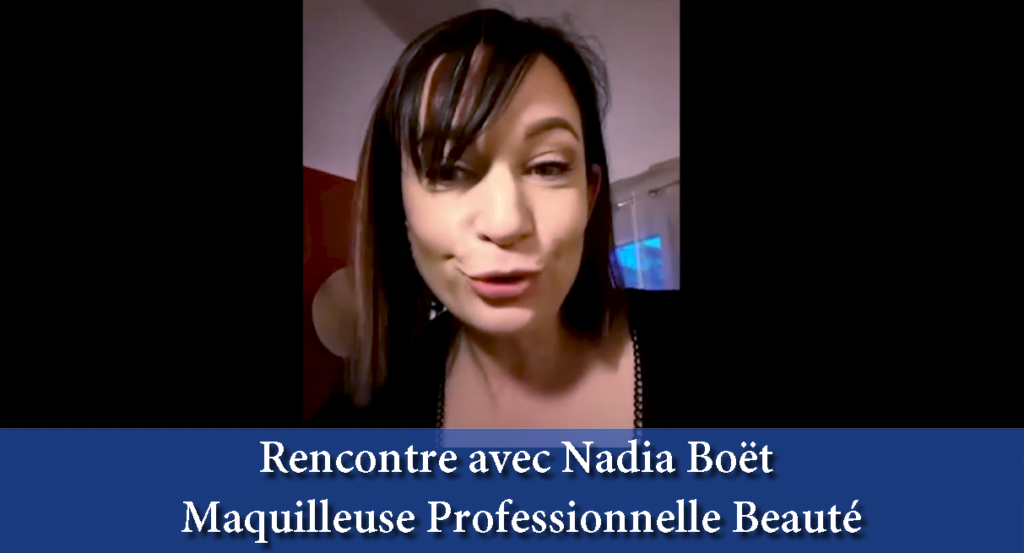 interview avec nadia boët maquilleuse professionnelle beauté
