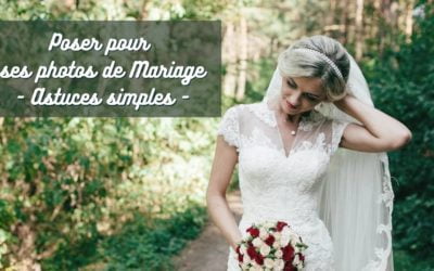 Poser pour les photos de mariage : 6 astuces simples